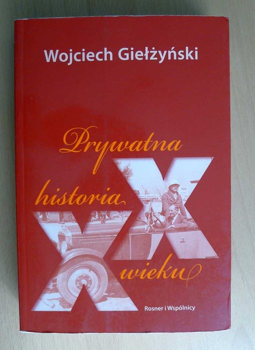 Prywatna historia XX wieku - Giełżyński Wojciech