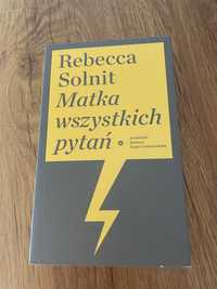 Rebecca Solnit Matka wszystkich pytań