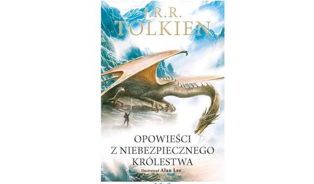 J.R.R. Tolkien Opowieści z Niebezpiecznego Królestwa JAK NOWA !!!