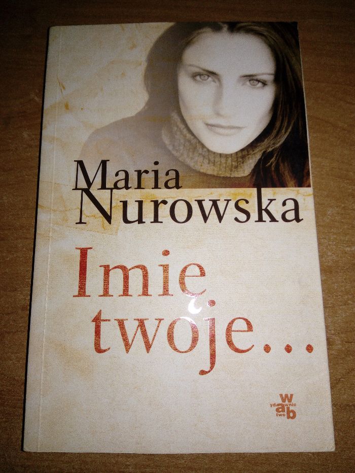 Maria Nurowska "Imię twoje..."