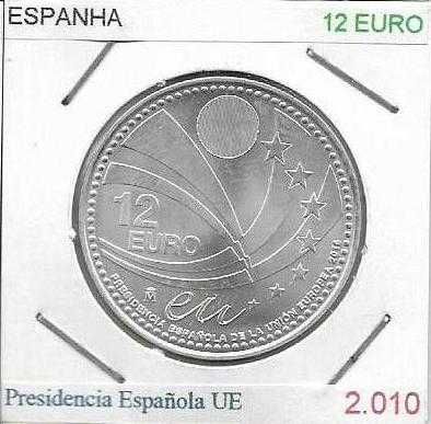 Espanha -- 12 Euros - 2010 - - Presidência da U. E. - - Moeda de Prata