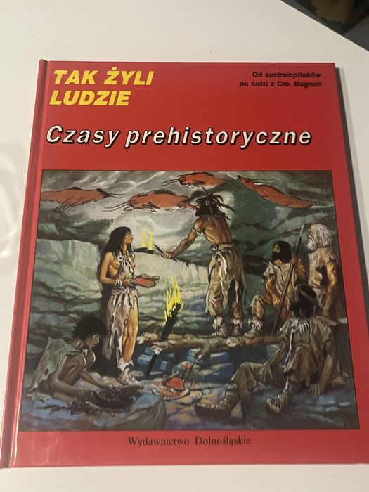 Tak żyli ludzie Czasy prehistoryczne