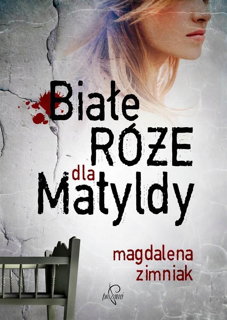 Białe Róże Dla Matyldy W.2017, Magdalena Zimniak