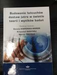 Budowanie łańcuchów dostaw jutra w świetle teorii i wyników badań