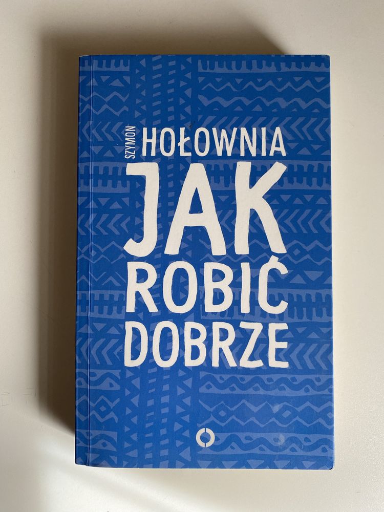 (Z AUTOGRAFEM) Szymon Hołownia - Jak robić dobrze