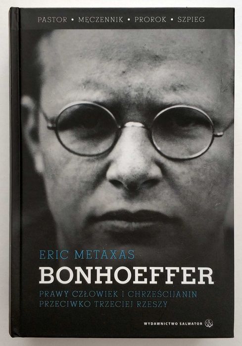 BONHOEFFER Prawy człowiek i chrześcijanin przeciwko III Rzeszy Metaxas