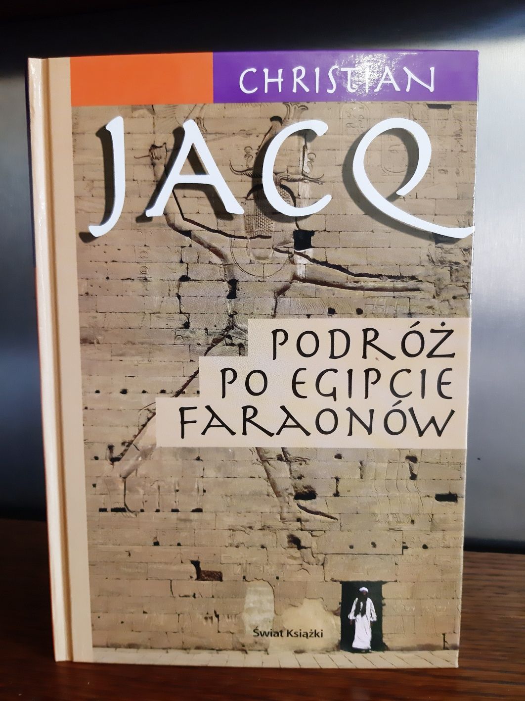 Christian Jacq - Podróż po Egipcie Faraonów