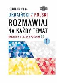 Ukraiński-polski. Rozmawiaj Na Każdy Temat 1