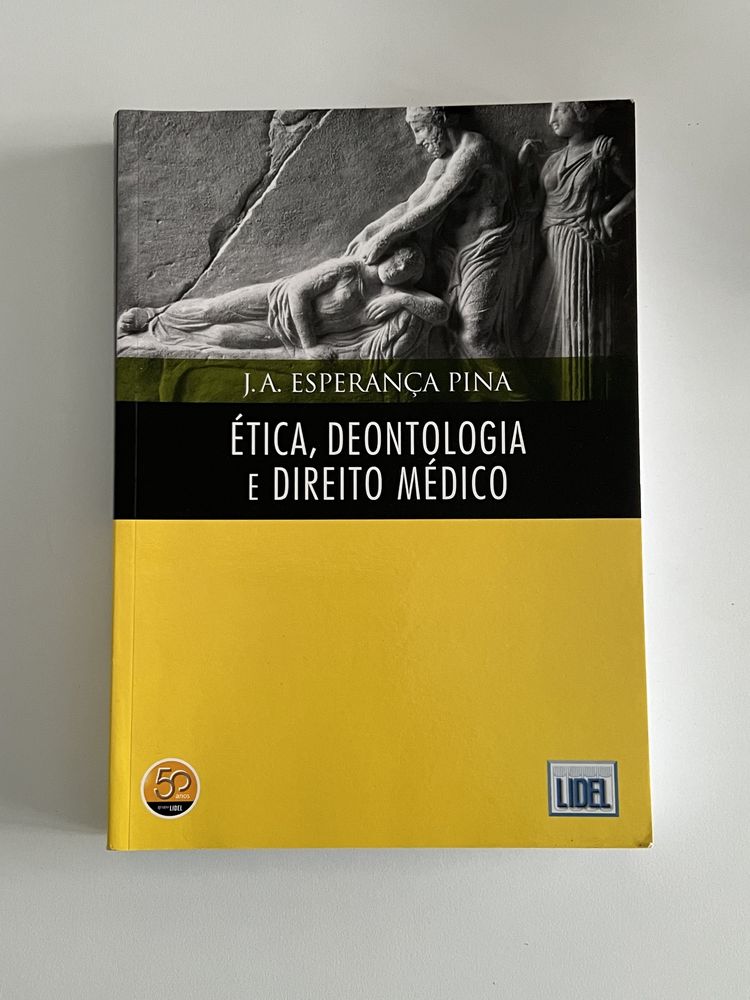 Ética, Deontologia e Direito Médico de J.A. Esperança Pina
