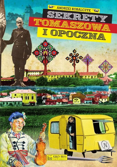 Sekrety Tomaszowa i Opoczna. Księży Młyn