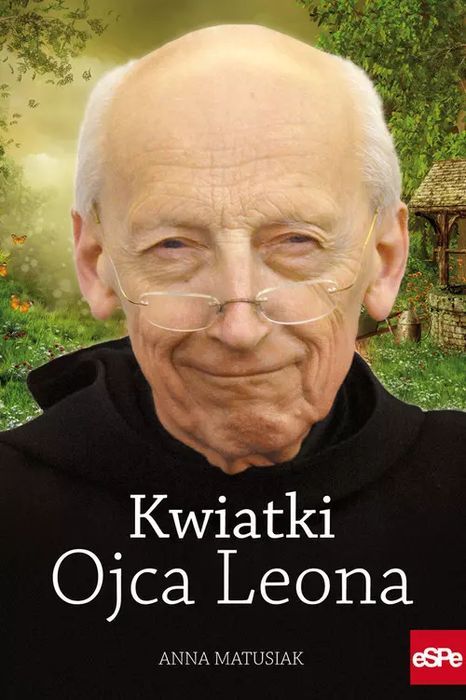 Kwiatki Ojca Leona Anna Matusiak