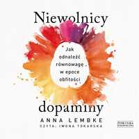 Niewolnicy Dopaminy Audiobook, Anna Lembke