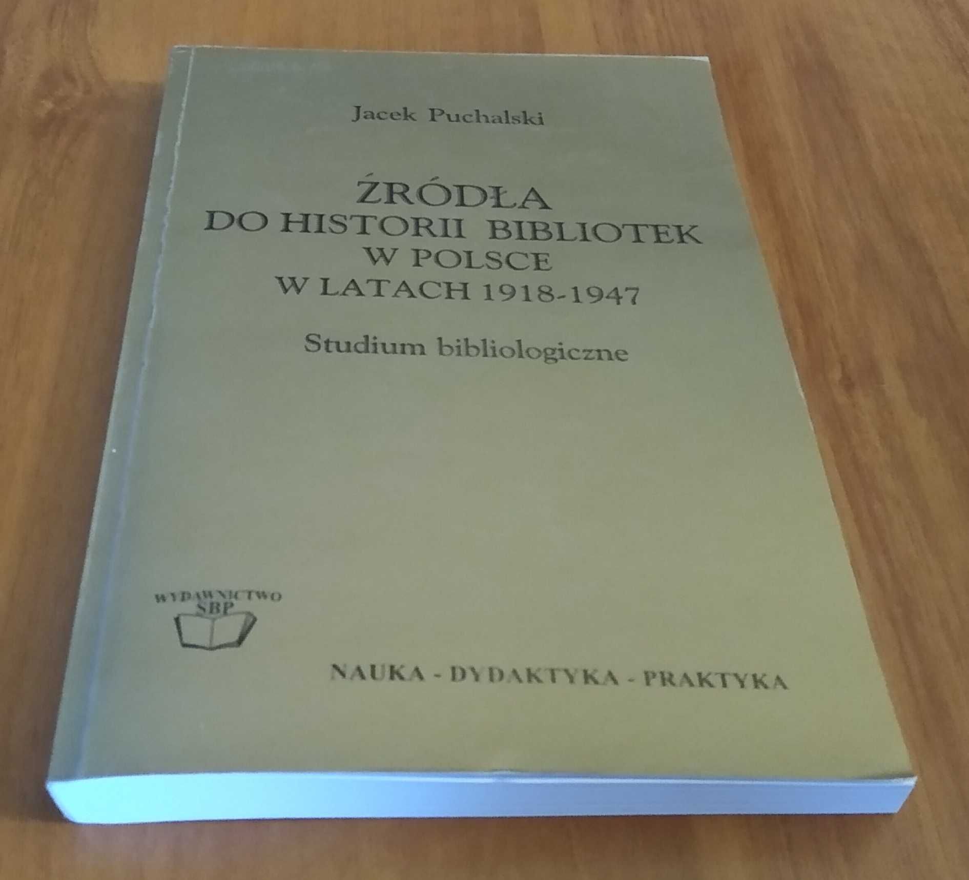 Źródła do historii bibliotek w Polsce w latach 1918-:1947  Puchalski