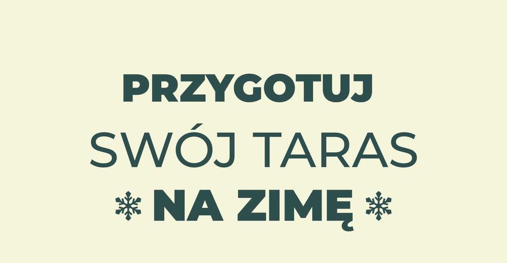Przygotuj swój taras na zimę! -mycie, biocyd, olejowanie, lakierowanie