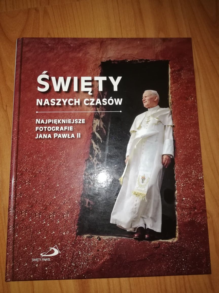 "Święty naszych czasów - Najpiękniejsze fotografie Jana Pawła II"