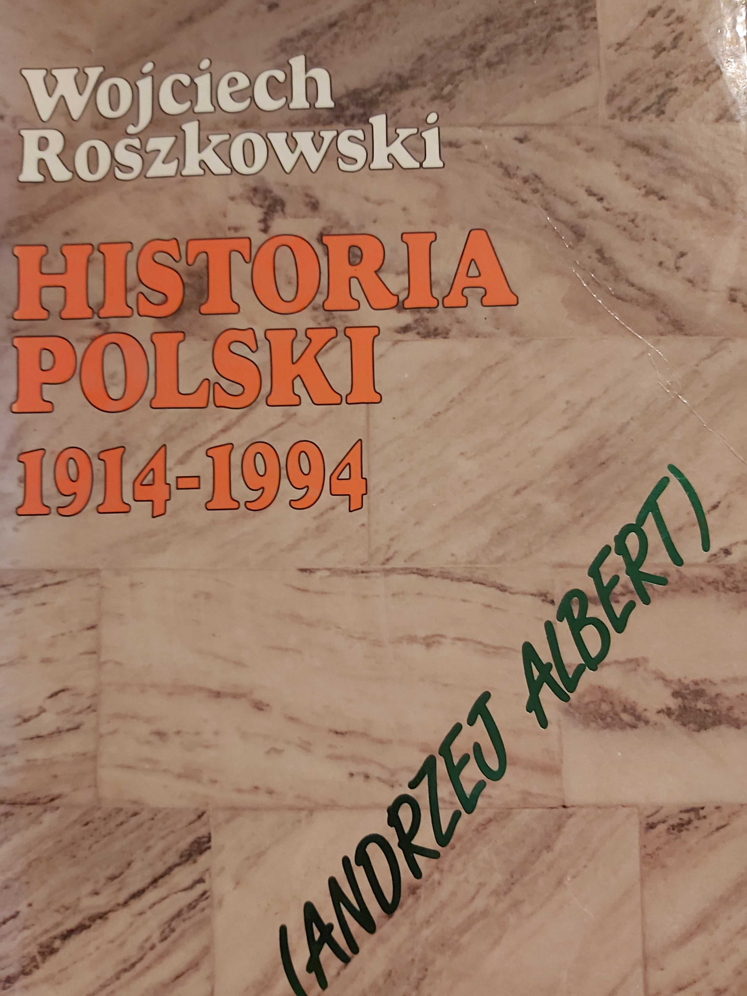 ,, Historia Polski 1914- 1994,, Wojciech Roszkowski