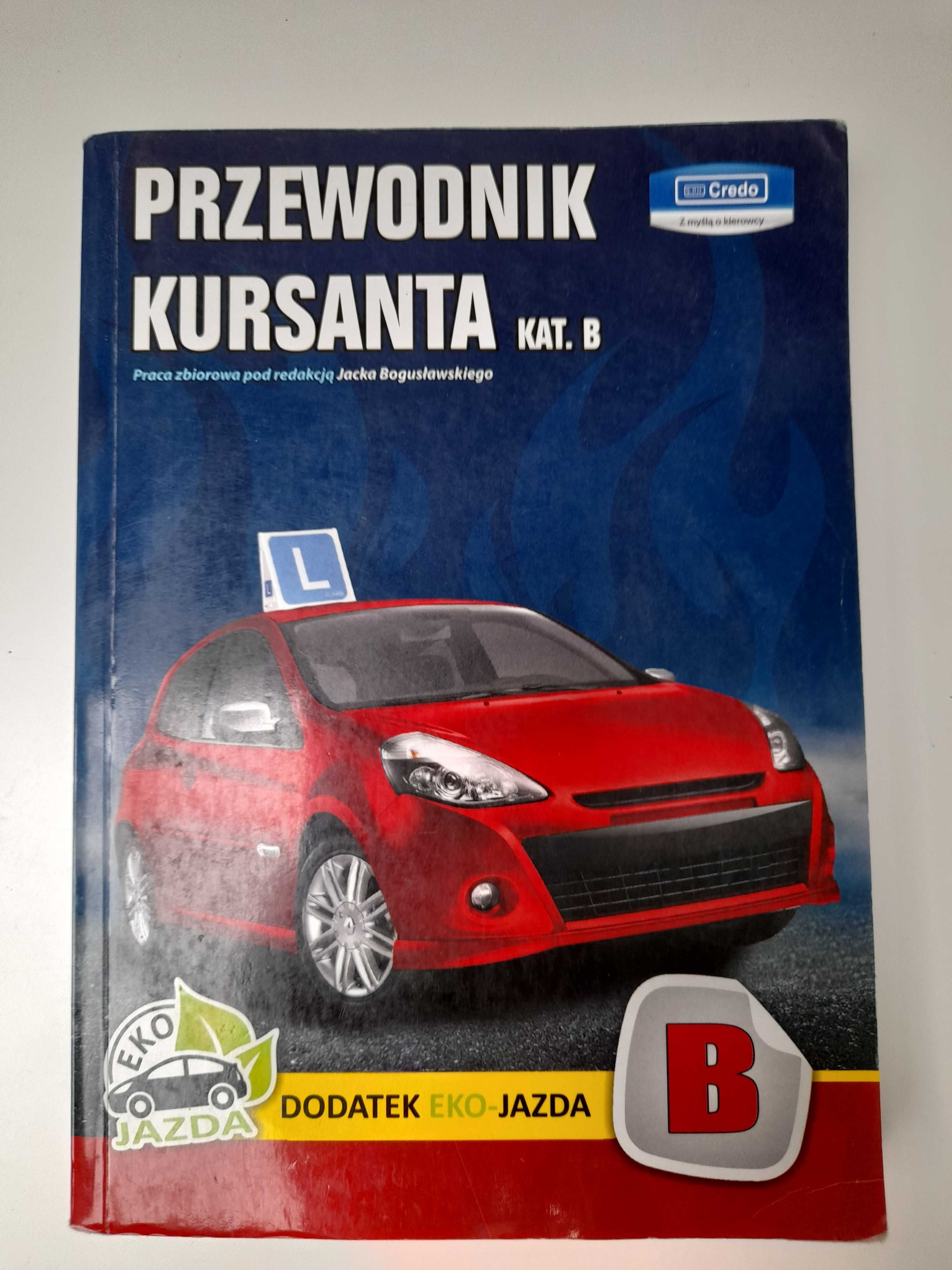 Przewodnik kursanta kat. B - podręcznik + testy na prawo jazdy