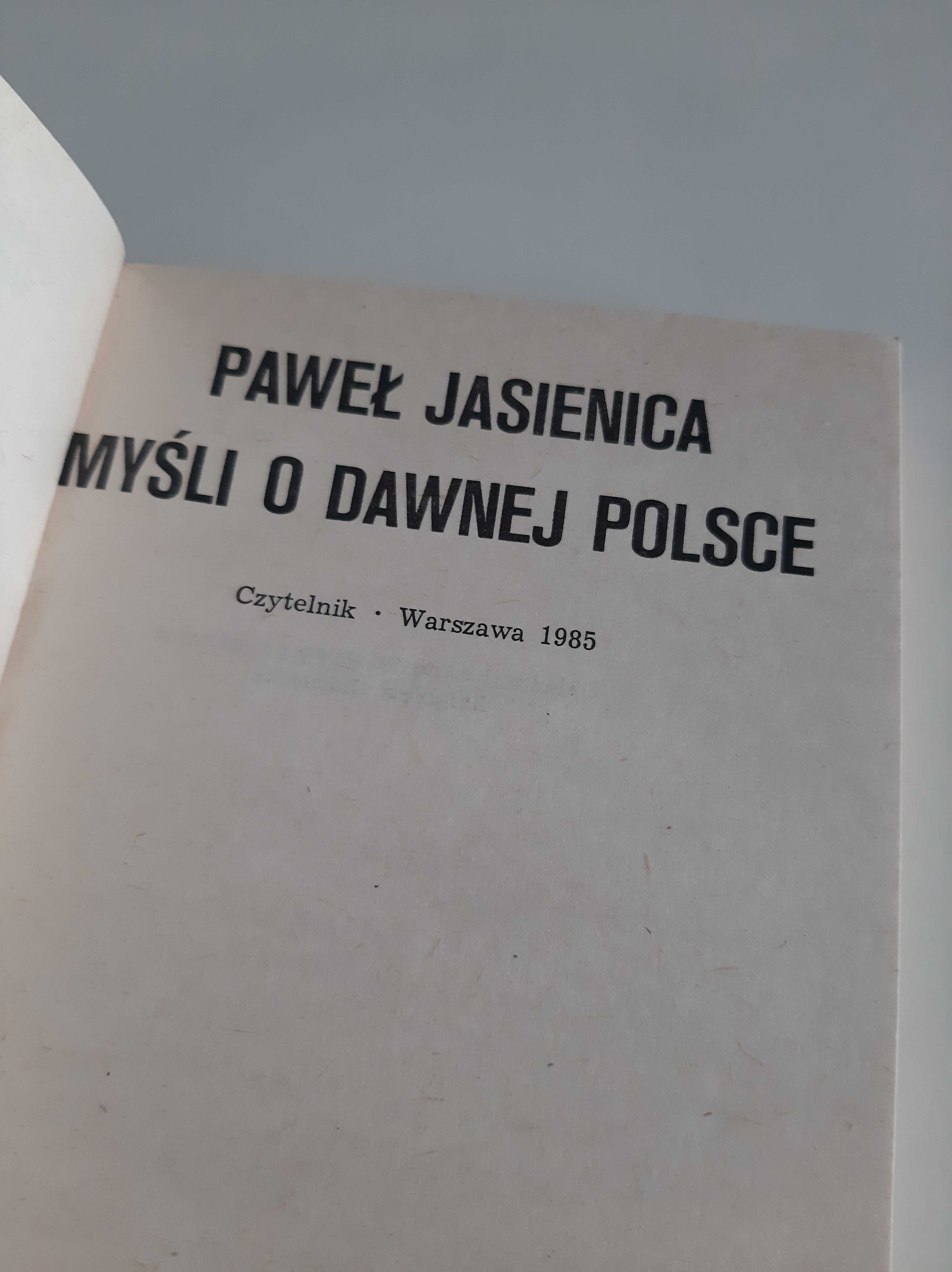 Myśli o Dawnej Polsce. Paweł Jasienica.