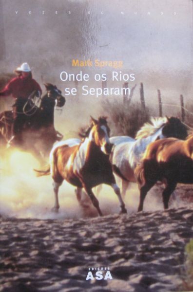 Mark Spragg - ONDE OS RIOS SE SEPARAM