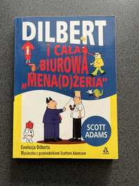 „Dilbert i cała biurowa mena(d)żeria” Scott Adams