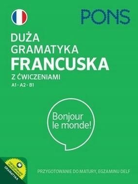 Duża Gramatyka Francuska Z Ćwiczeniami A1-a2-b1