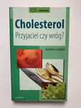 Choresterol - przyjaciel czy wróg?