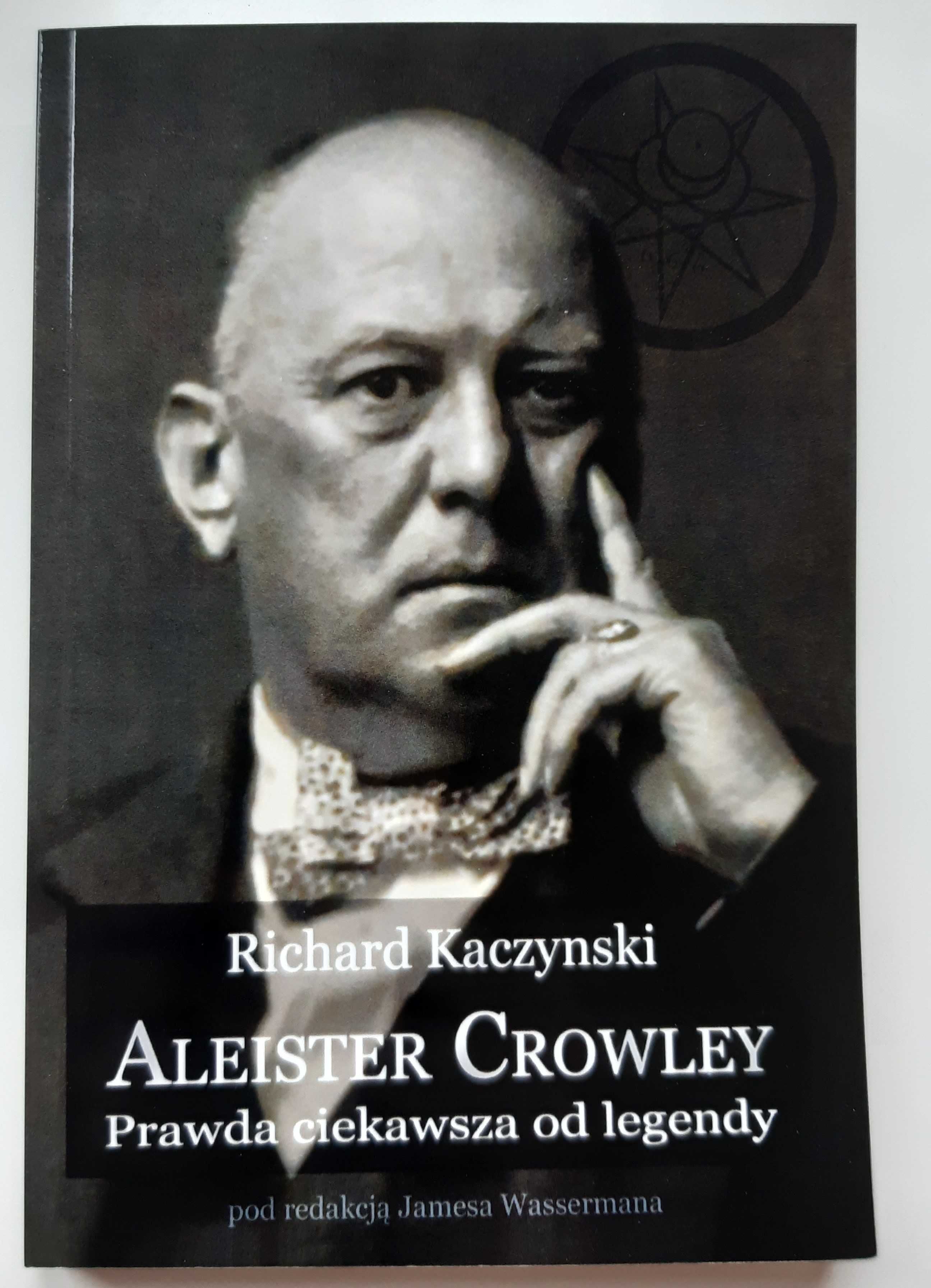 Aleister Crowley Prawda ciekawsza od legendy (Richard Kaczynski) nowa