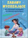 Zabawy wyciszające - extra pomysły na wyciszające zabawy dla dzieci!