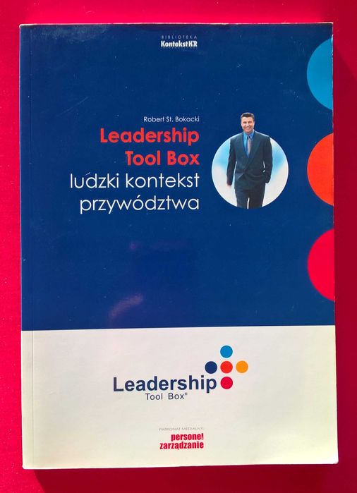 Leadership Tool Box ludzki kontekst przywództwa, Robert Bokacki