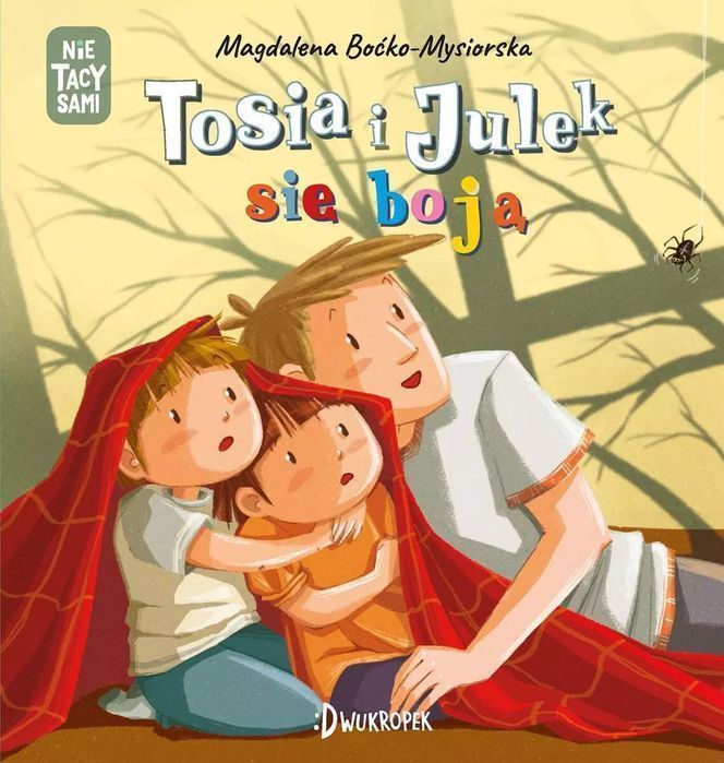 Tosia i Julek się boją. (Nie) Tacy sami. Dwukropek