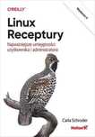 Linux. Receptury. Najważniejsze umiejętności.w.2 Helion Carla