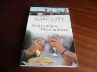 "Meus Amigos, Meus Amores" de Marc Levy - 2ª Edição de 2011