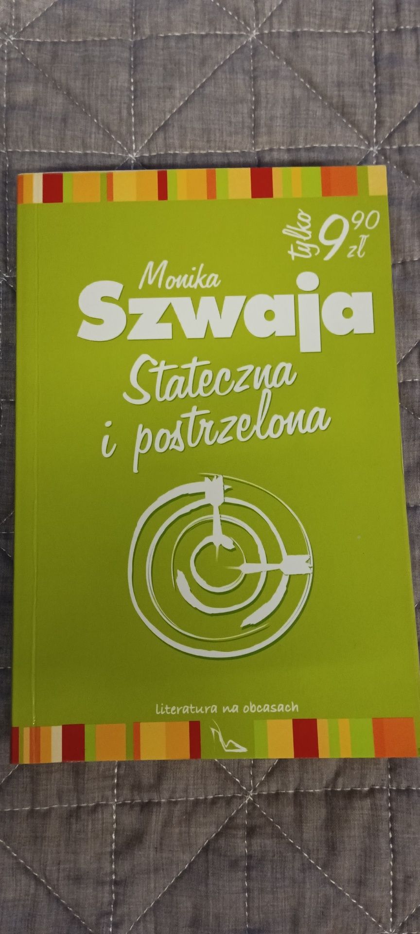 Monika Szwaja "Stateczna i postrzelona"