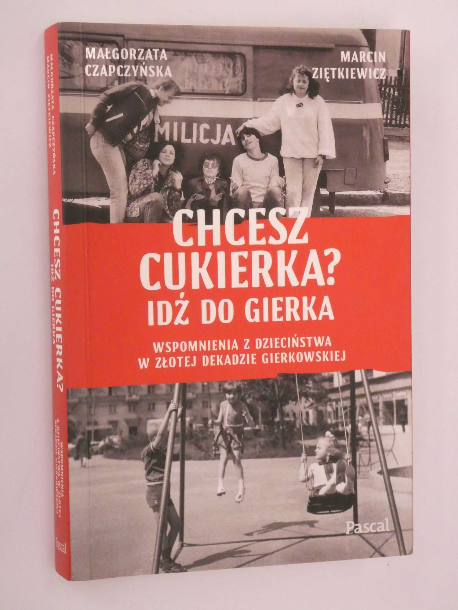 Chcesz cukierka idź do gierka Czapczyńska