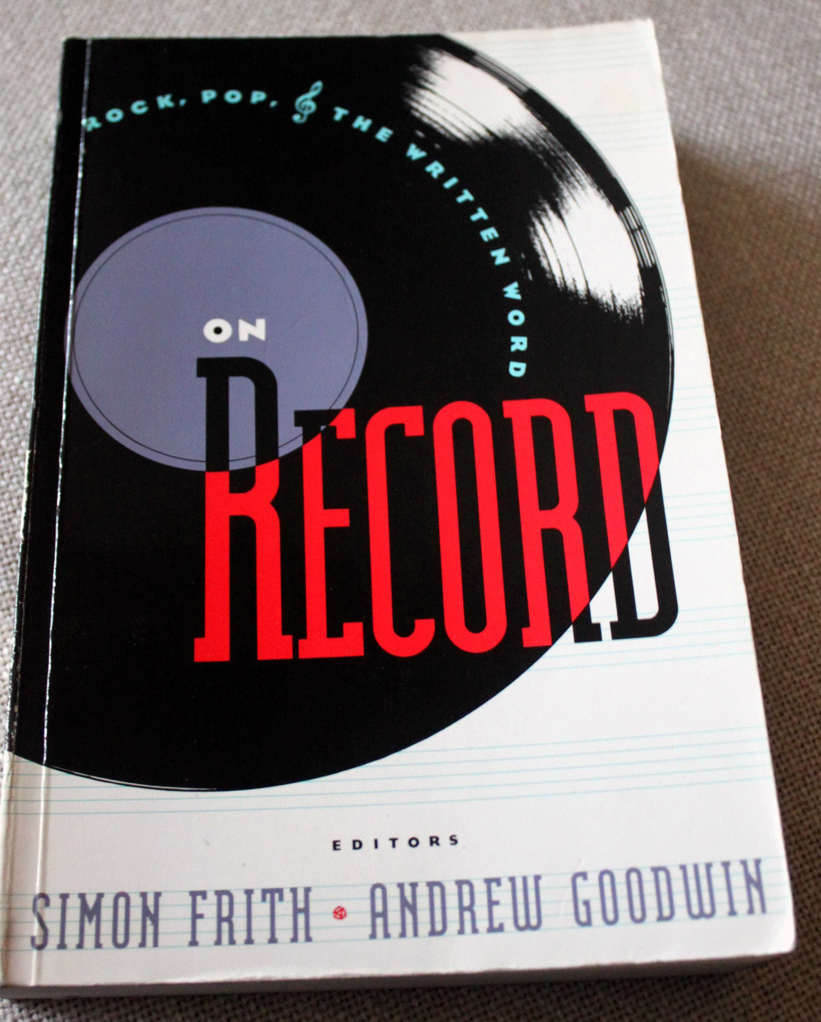 On Record: Rock, Pop and the Written Word - Simon Frith Andrew Goodwin