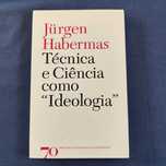 Jurgen Habermas - Técnica e Ciência como Ideologia