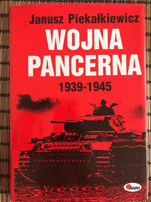 Wojna pancerna 1939 - 1945 Janusz Piekałkiewicz