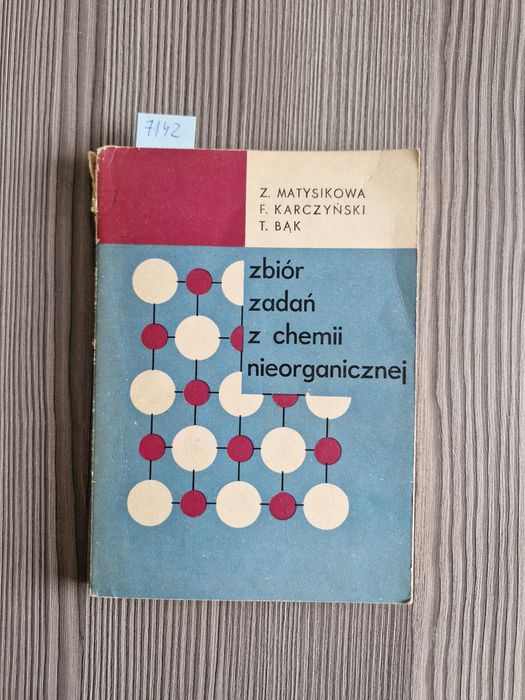 7142. "Zbiór zadań z chemii nieorganicznej" Z.Matysikowa
