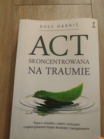 ACT skoncentrowana na traumie. Russ Harris