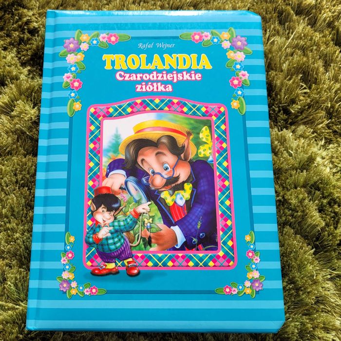 Trolandia, czarodziejskie ziółka, Rafał Wejner, twarde strony, W-wa