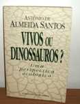 Vivos ou Dinossauros? de António Almeida Santos
