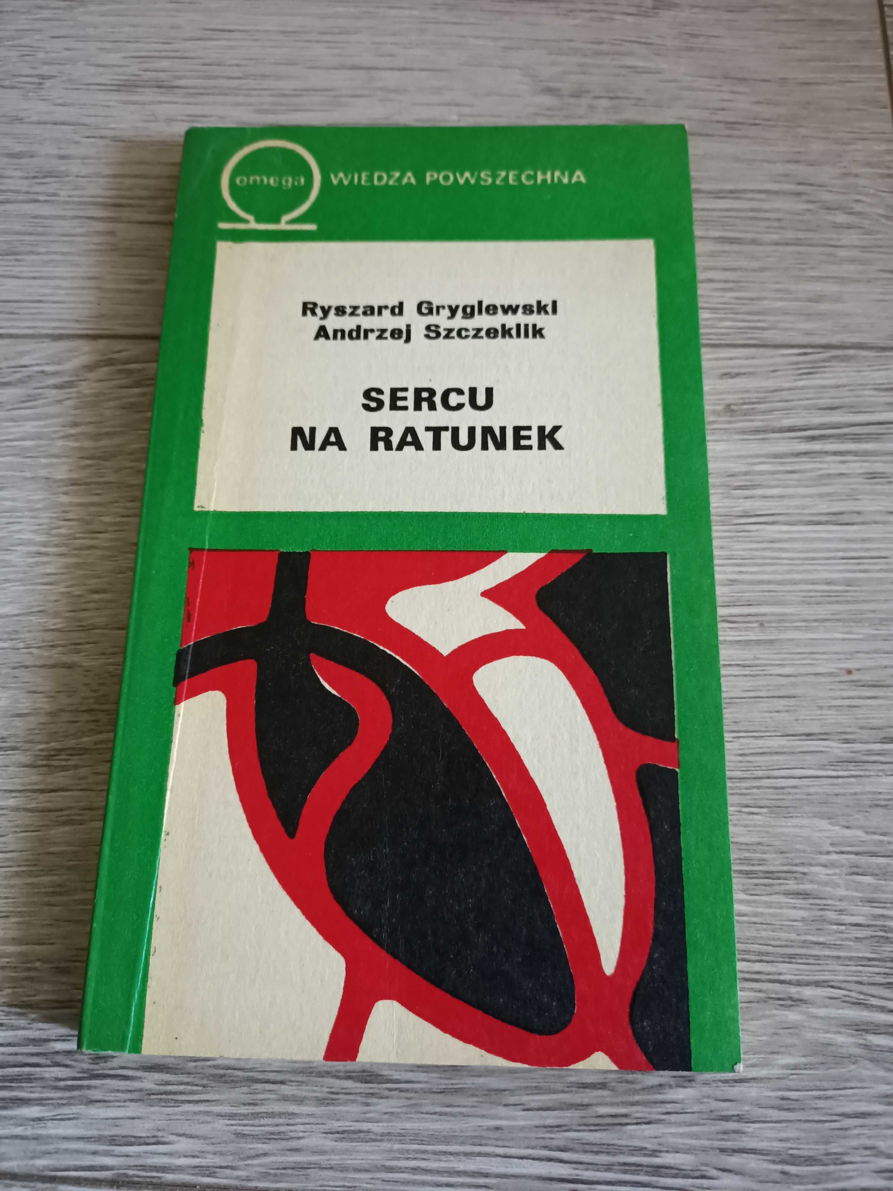 Sercu na ratunek Ryszard Gryglewski Andrzej Szczeklik