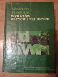 Szkolny słownik wyrazów obcych i trudnych