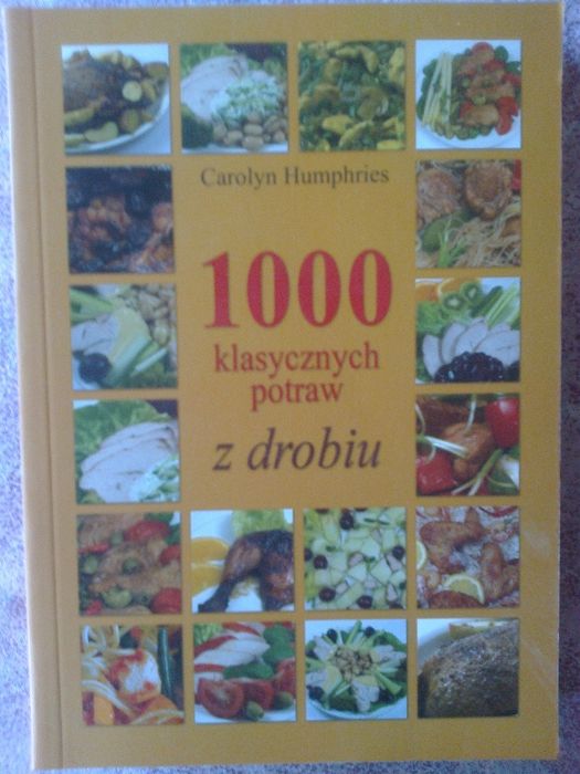 " 1000 klasycznych potraw z drobiu " C.Humphries