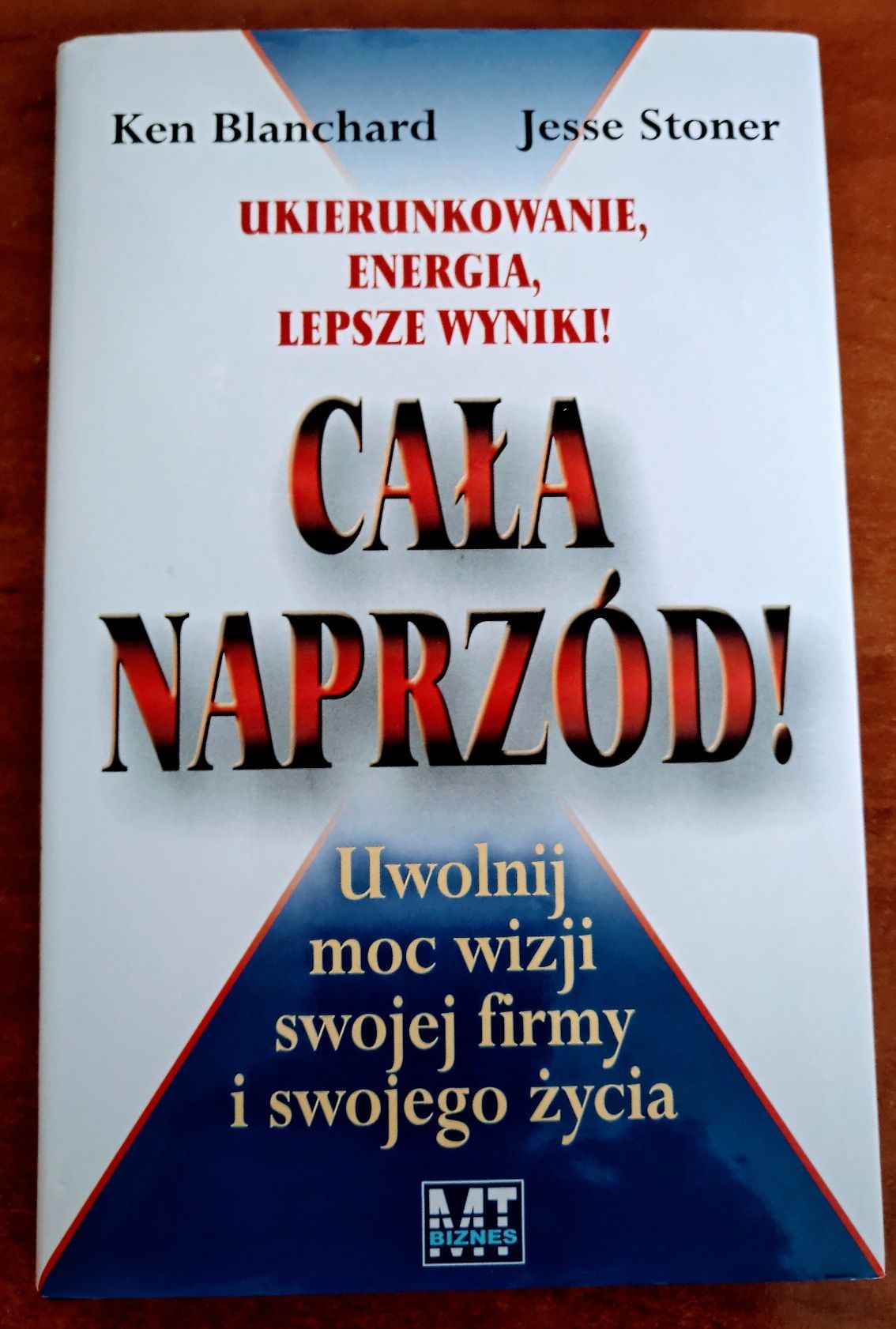 Książka Cala naprzod, Ken Blanchard Jesse Stoner stan bdb