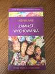 Zamiast wychowania. O sile relacji z dzieckiem. Jasper Juul