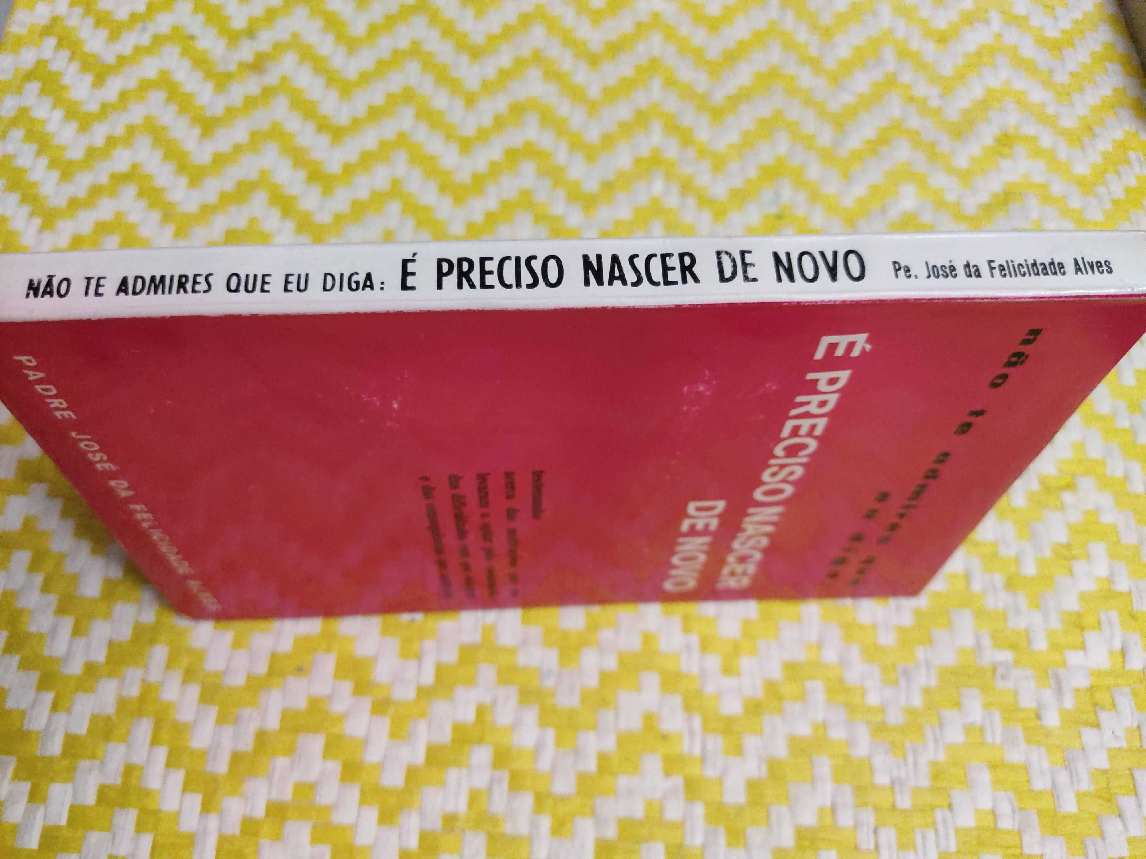 É PRECISO NASCER DE NOVO  
Padre Felicidade Alves