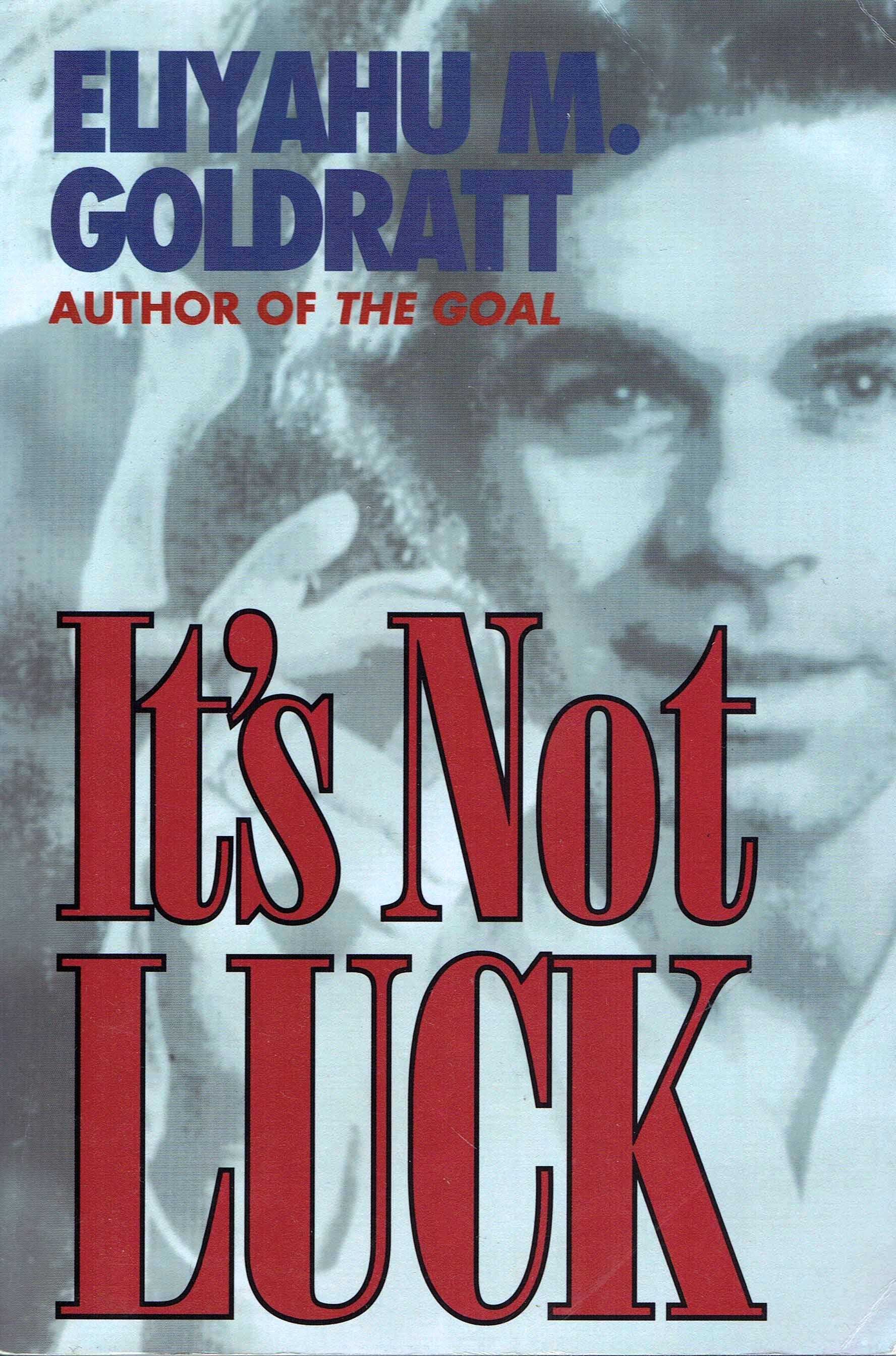 It's Not Luck Eliyahu M. Goldratt Cel II To nie przypadek