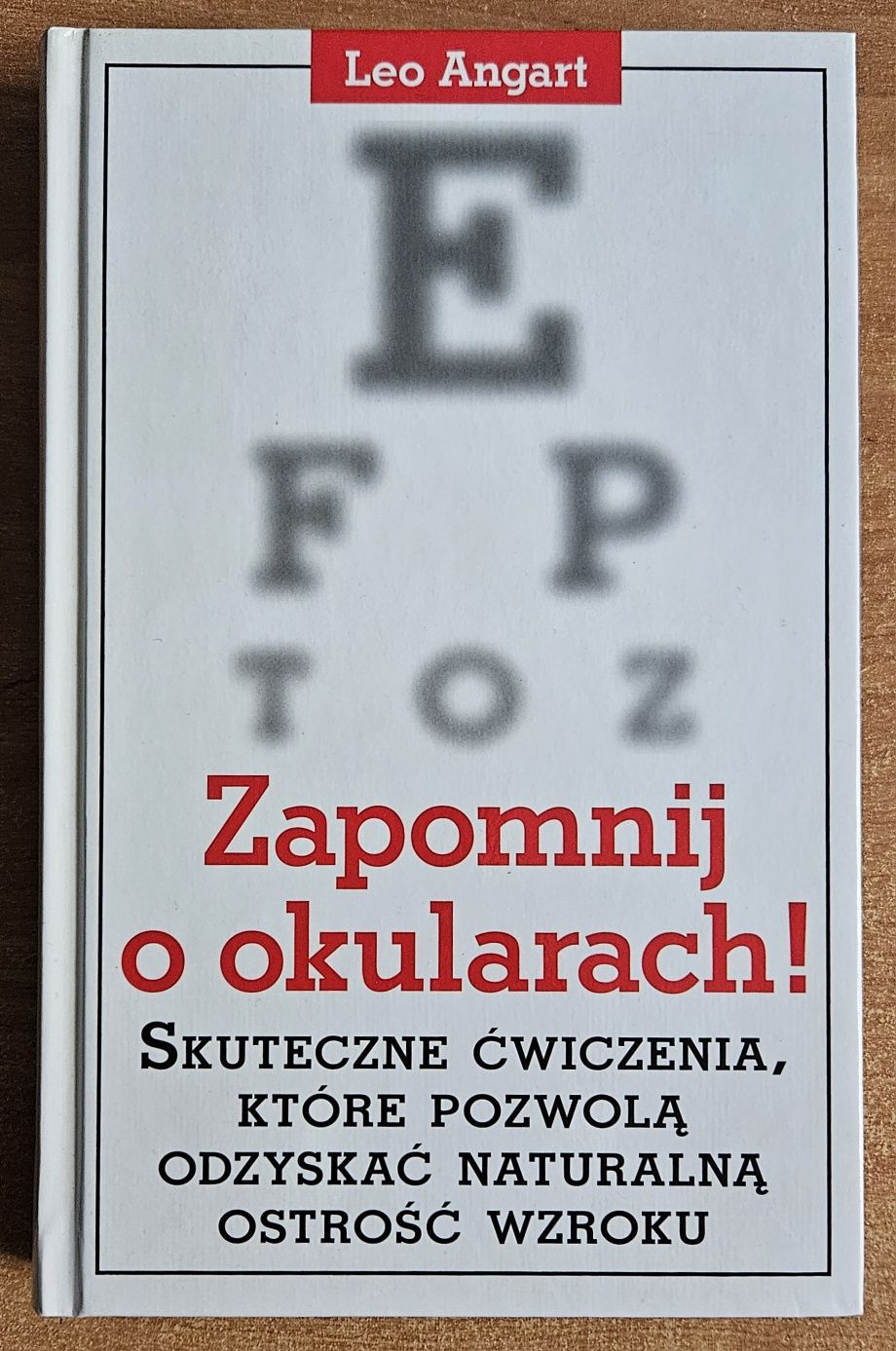 Zapomnij o okularach- Skuteczne ćwiczenia- Leo Angart