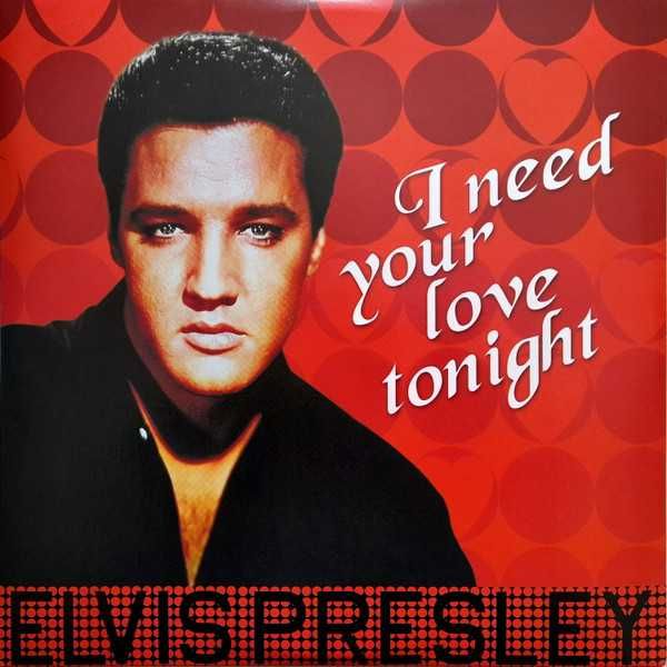 ELVIS PRESLEY- I need your love tonight - LP-płyta nowa , folia